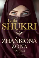 Zhańbiona żona szejka. Autor: Laila Shukri. SmakLiter.pl Okładka książki Zhańbiona żona szejka