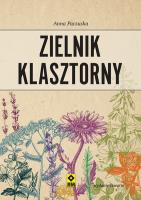 Zielnik klasztorny. Autor: Anna Paczuska. SmakLiter.pl Okładka książki Zielnik klasztorny