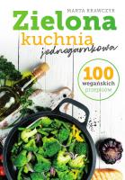Zielona kuchnia jednogarnkowa. Autor: Marta Krawczyk. SmakLiter.pl Okładka książki Zielona kuchnia jednogarnkowa