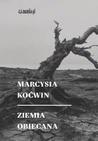 Ziemia obiecana. Autor: Marcysia Koćwin. SmakLiter.pl Okładka książki Ziemia obiecana
