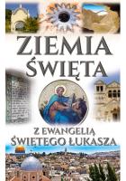 Ziemia Święta z ewangelią Świętego Łukasza. Autor: MariuszSzmajdziński, Michał Szwemin. SmakLiter.pl Okładka książki Ziemia Święta z ewangelią Świętego Łukasza