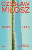 Ziemia Ulro. Przedmowa: Olga Tokarczuk. Autor: Miłosz Czesław. SmakLiter.pl Okładka książki Ziemia Ulro. Przedmowa: Olga Tokarczuk