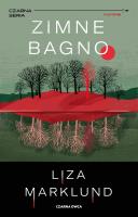 Zimne bagno. Autor: Liza Marklund. SmakLiter.pl Okładka książki Zimne bagno