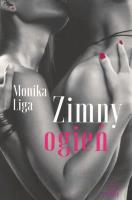 Zimny ogień / Monika Liga. Autor: Liga Monika. SmakLiter.pl Okładka książki Zimny ogień / Monika Liga