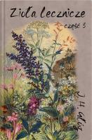 Zioła lecznicze Część 3. Autor: Głóg J.H.. SmakLiter.pl Okładka książki Zioła lecznicze Część 3