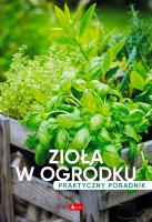 Zioła w ogródku. Poradnik praktyczny - uszkodzone. Autor: Opracowanie zbiorowe. SmakLiter.pl Okładka książki Zioła w ogródku. Poradnik praktyczny - uszkodzone