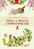 Zioła w walce z nowotworami w.3. Autor: Teodor Książkiewicz. SmakLiter.pl Okładka książki Zioła w walce z nowotworami w.3