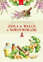 Zioła w walce z nowotworami wyd. 3. Autor: Teodor Książkiewicz. SmakLiter.pl Okładka książki Zioła w walce z nowotworami wyd. 3