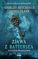 Zjawa z Battersea. Historia prawdziwa. Autor: Hitchings Shirley, Clark James. SmakLiter.pl Okładka książki Zjawa z Battersea. Historia prawdziwa