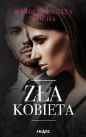 Zła kobieta. Autor: Karolina Agata Socha. SmakLiter.pl Okładka książki Zła kobieta