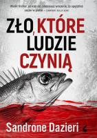 Zło, które ludzie czynią. Autor: SANDRONE DAZIERI. SmakLiter.pl Okładka książki Zło, które ludzie czynią