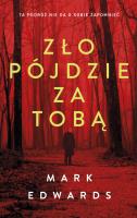 Zło pójdzie za tobą. Autor: Edwards Mark, GOŹDZIKOWSKI ANDRZEJ. SmakLiter.pl Okładka książki Zło pójdzie za tobą