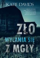 Zło wyłania się z mgły. Autor: Katie Davids. SmakLiter.pl Okładka książki Zło wyłania się z mgły