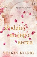 Złodziej mojego serca. Autor: MEAGAN BRANDY. SmakLiter.pl Okładka książki Złodziej mojego serca