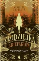 Złodziejka Artefaktów. Autor: Meredith Cattleya. SmakLiter.pl Okładka książki Złodziejka Artefaktów