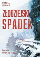 Złodziejski spadek. Autor: Mazalik Bożena. SmakLiter.pl Okładka książki Złodziejski spadek