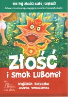 Złość i smok Lubomił wyd. 2023. Autor: Wojciech Kołyszko, Jovanka Tomaszewska. SmakLiter.pl Okładka książki Złość i smok Lubomił wyd. 2023