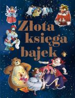 Złota księga bajek. Autor: Opracowanie zbiorowe. SmakLiter.pl Okładka książki Złota księga bajek