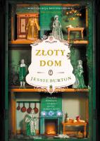 Złoty dom. Autor: Jessie Burton. SmakLiter.pl Okładka książki Złoty dom