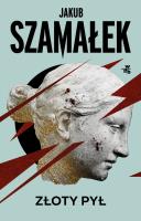 Złoty pył. Autor: Szamałek Jakub. SmakLiter.pl Okładka książki Złoty pył