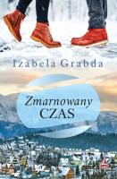 Zmarnowany czas. Autor: Izabela Grabda. SmakLiter.pl Okładka książki Zmarnowany czas