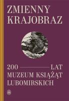 Zmienny krajobraz 200 lat Muzeum Książąt Lubomirskich. Wydawca: Ossolineum. SmakLiter.pl Opakowanie Zmienny krajobraz 200 lat Muzeum Książąt Lubomirskich