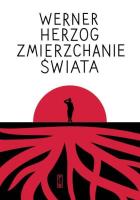 Zmierzchanie świata. Autor: Herzog Werner. SmakLiter.pl Okładka książki Zmierzchanie świata