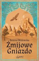 Żmijowe gniazdo. Autor: BOŻENA WALEWSKA. SmakLiter.pl Okładka książki Żmijowe gniazdo