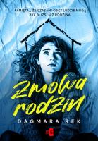 Zmowa rodzin. Autor: Dagmara Rek. SmakLiter.pl Okładka książki Zmowa rodzin