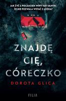 Znajdę cię, córeczko. Autor: Dorota Glica. SmakLiter.pl Okładka książki Znajdę cię, córeczko