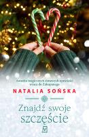 Znajdź swoje szczęście. Autor: Natalia Sońska. SmakLiter.pl Okładka książki Znajdź swoje szczęście