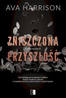 Zniszczona przyszłość. Autor: Ava Harrison. SmakLiter.pl Okładka książki Zniszczona przyszłość