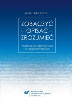Okładka książki Zobaczyć opisać zrozumieć. Polskie reportaże...