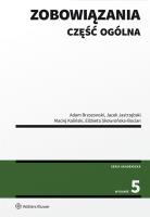 Zobowiązania. Część ogólna. Autor: Brzozowski Adam, Jastrzębski Jacek, Kaliński Maciej, Skowrońska-Bocian Elżbieta. SmakLiter.pl Okładka książki Zobowiązania. Część ogólna