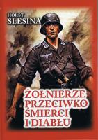 Żołnierze przeciwko śmierci i diabłu (wyd. 2024). Autor: Slesina Horst. SmakLiter.pl Okładka książki Żołnierze przeciwko śmierci i diabłu (wyd. 2024)