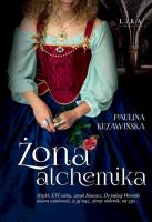 Żona alchemika. Autor: Kuzawińska Paulina. SmakLiter.pl Okładka książki Żona alchemika