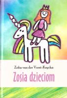 Zosia dzieciom. Autor: Vorst-Ksycka Zofia van der. SmakLiter.pl Okładka książki Zosia dzieciom