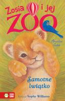 Zosia i jej zoo. Samotne lwiątko. Autor: Amelia Cobb, Williams Sophy, Jacek Drewnowski. SmakLiter.pl Okładka książki Zosia i jej zoo. Samotne lwiątko