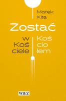 Zostać w Kościele / Zostać Kościołem. Autor: Kita Marek. SmakLiter.pl Okładka książki Zostać w Kościele / Zostać Kościołem