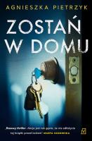 Zostań w domu. Autor: Pietrzyk Agnieszka. SmakLiter.pl Okładka książki Zostań w domu