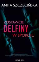 Okładka książki Zostawcie delfiny w spokoju