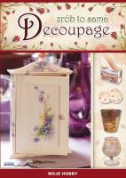 Zrób to sama. Decoupage. Autor: Zientek Agnieszka. SmakLiter.pl Okładka książki Zrób to sama. Decoupage