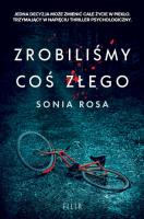Zrobiliśmy coś złego wyd. kieszonkowe. Autor: Sonia Rosa. SmakLiter.pl Okładka książki Zrobiliśmy coś złego wyd. kieszonkowe