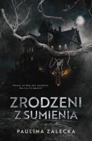 Zrodzeni z sumienia. Autor: Paulina Zalecka. SmakLiter.pl Okładka książki Zrodzeni z sumienia