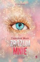 Zrozum mnie. Autor: Tahereh Mafi. SmakLiter.pl Okładka książki Zrozum mnie