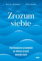 Okładka książki Zrozum siebie. Psychologiczny przewodnik po świecie przeżyć wewnętrznych