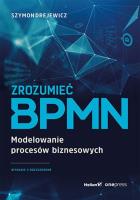 Okładka książki Zrozumieć BPMN. Modelowanie procesów biznesowych wyd. 2