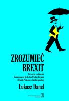 Zrozumieć Brexit. Autor: Danel Łukasz. SmakLiter.pl Okładka książki Zrozumieć Brexit