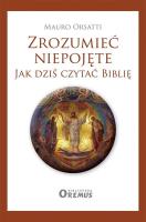 Okładka książki Zrozumieć niepojęte. Jak dziś czytać Biblię