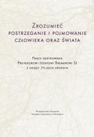Zrozumieć postrzeganie i pojmowanie człowieka oraz świata. Autor: Adam Jonkisz, Poznański Jacek, Koszteyn Jolanta. SmakLiter.pl Okładka książki Zrozumieć postrzeganie i pojmowanie człowieka oraz świata
